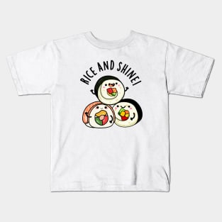 Rice And Shine Cute sushi Pun Kids T-Shirt